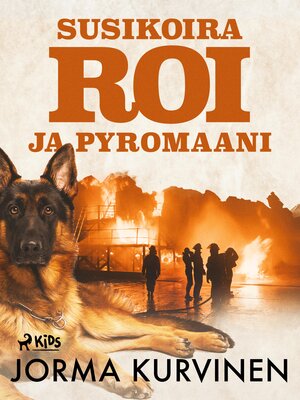 cover image of Susikoira Roi ja pyromaani